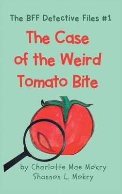 bokomslag The Case of the Weird Tomato Bite