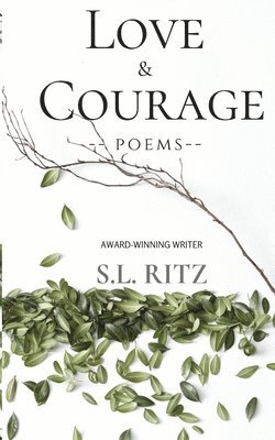 Love and Courage: Poetry & Prose 1