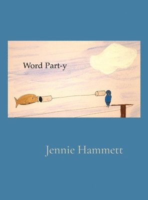 Jennie E Hammett, Jennie E. Hammett - Word Part-y, Inbunden