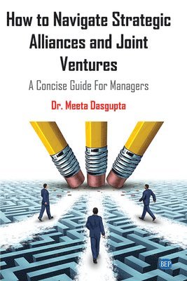 How to Navigate Strategic Alliances and Joint Ventures 1