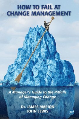 James Marion, John Lewis - How to Fail at Change Management, Häftad