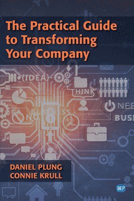 bokomslag The Practical Guide to Transforming Your Company