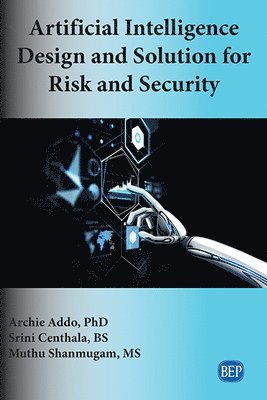 Artificial Intelligence Design and Solution for Risk and Security 1