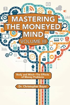 Mastering the Moneyed Mind, Volume III 1