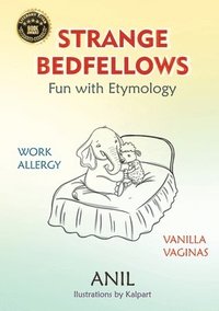 bokomslag Strange Bedfellows - Fun with Etymology