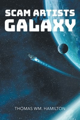 Thomas Wm Hamilton - Scam Artists of the Galaxy, Häftad. Tillgänglighet: Lägg i varukorg