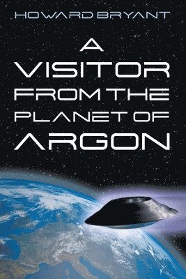 Visitor from the Planet of Argon