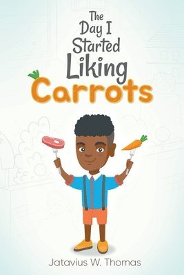 Jatavius Thomas - Day I Started Liking Carrots, Häftad
