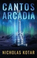 Nicholas Kotar - Cantos of Arcadia, Häftad
