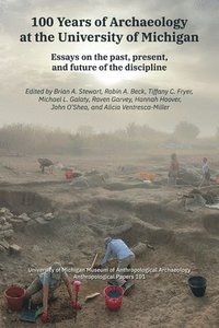 bokomslag 100 Years of Archaeology at the University of Michigan