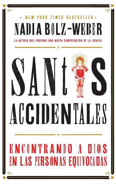 Nadia Bolz-Weber - Santos Accidentales, Inbunden