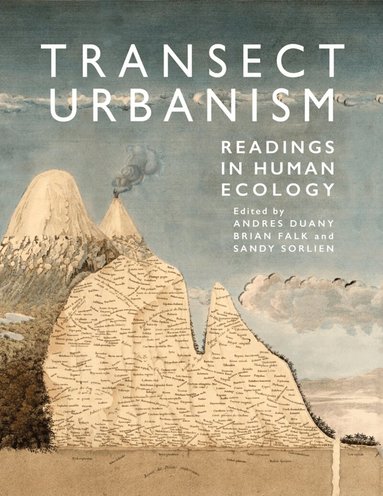 Andrés Duany, Brian Falk, Sandy Sorlien, Brian Falk, Andrés Duany - Transect Urbanism, Häftad