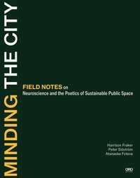 bokomslag Minding the City: Field notes on meaning in performative urban space