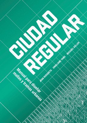 Joan Busquets, Dingliang Yang, Michael Keller, Dingliang Yang - Urban Grids, Inbunden