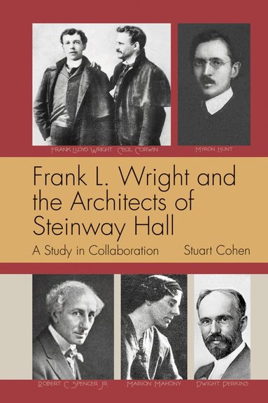 Stuart Cohen - Frank L. Wright and the Architects of Steinway Hall, Häftad