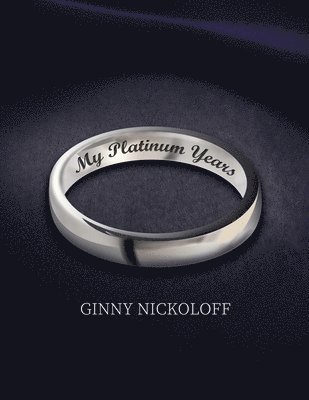 Ginny Nickoloff - My Platinum Years, Häftad