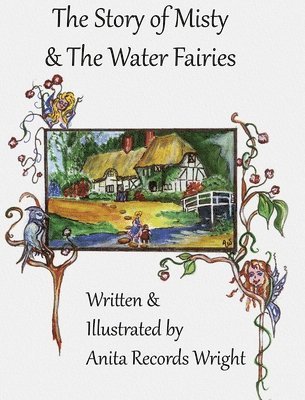 Anita R Wright - Story of Misty and the Water Fairies, Inbunden
