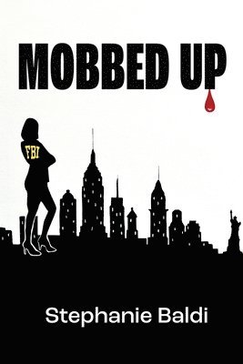 Stephanie Baldi - Mobbed Up, Häftad