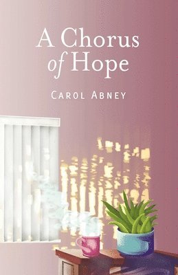 Carol Abney - Chorus of Hope, Häftad