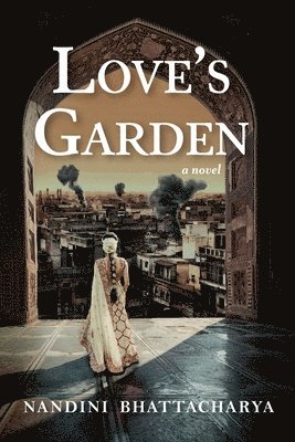 Nandini Bhattacharya - Love's Garden, Häftad