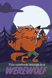 bokomslag This Notebook Belongs to a Werewolf