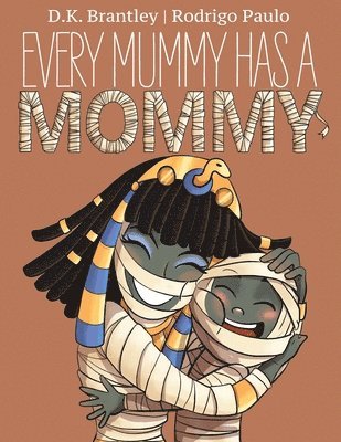 bokomslag Every Mummy Has a Mommy