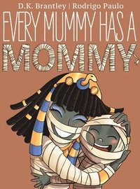 bokomslag Every Mummy Has a Mommy
