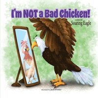 bokomslag I'm NOT a Bad Chicken!
