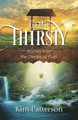 Kim Patterson - To the Thirsty, Häftad