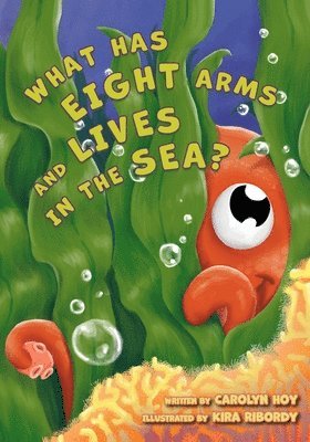 What Has Eight Arms and Lives in the Sea? 1