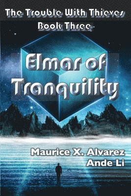 The Trouble With Thieves: Elmar of Tranquility 1