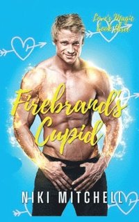 bokomslag Firebrand's Cupid (Love's Magic Book 3)