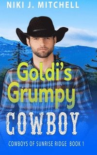 bokomslag Goldi's Grumpy Cowboy (Cowboys of Sunrise Ridge Book 1)