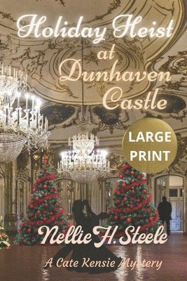 Nellie H Steele - Holiday Heist at Dunhaven Castle Large Print, Häftad
