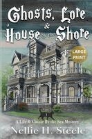 Nellie H Steele - Ghosts, Lore & a House by the Shore Large Print, Häftad