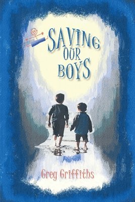 Greg Griffiths - Saving our Boys, Häftad