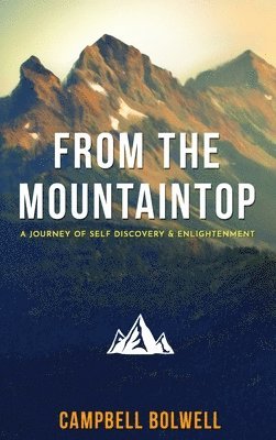 Campbell Bolwell - From the Mountaintop, Inbunden