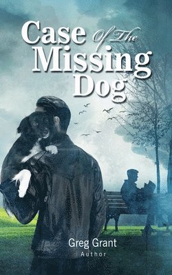 Greg Grant - Case of the Missing Dog, Häftad