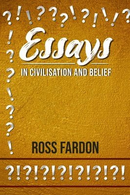 Essays In Civilisation and Belief 1