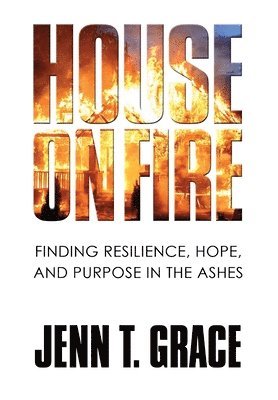 Jenn T Grace, Jenn T. Grace, Heather B Habelka, Karen Ang, Heather B. Habelka - House on Fire, Inbunden