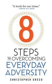 bokomslag 8 Steps to Overcoming Everyday Adversity