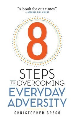 8 Steps to Overcoming Everyday Adversity 1