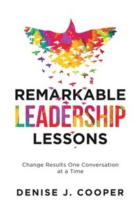 bokomslag Remarkable Leadership Lessons