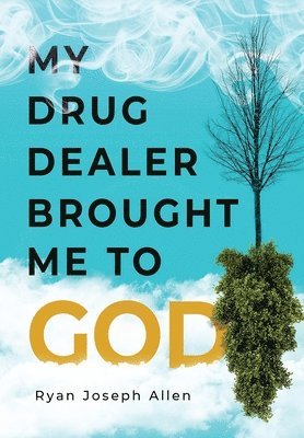 My Drug Dealer Brought Me to God 1