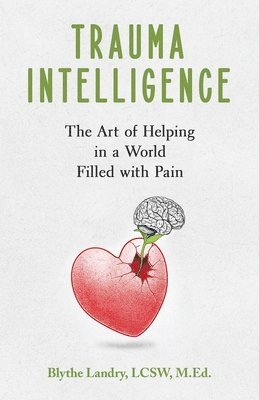 Blythe Landry - Trauma Intelligence, Häftad