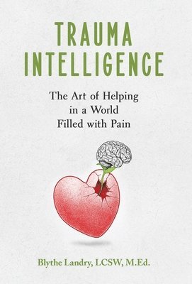 Blythe Landry - Trauma Intelligence, Inbunden