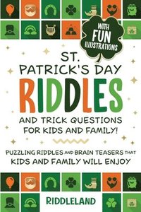 bokomslag St Patrick Riddles and Trick Questions For Kids and Family