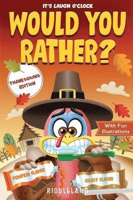 It's Laugh O'Clock - Would You Rather? Thanksgiving Edition 1