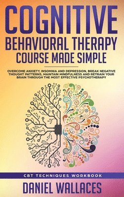 Cognitive Behavioral Therapy Course Made Simple 1