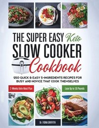 bokomslag The Super Easy Keto Slow Cooker Cookbook